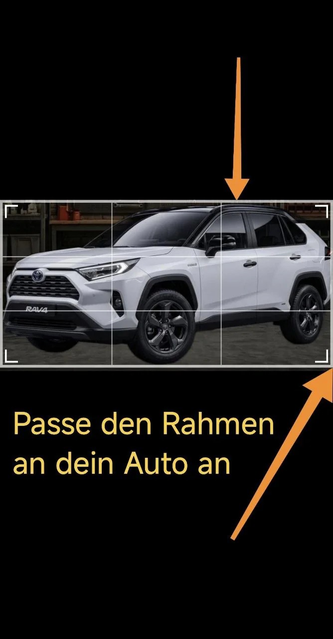 Passe den Rahmen an dein Auto an